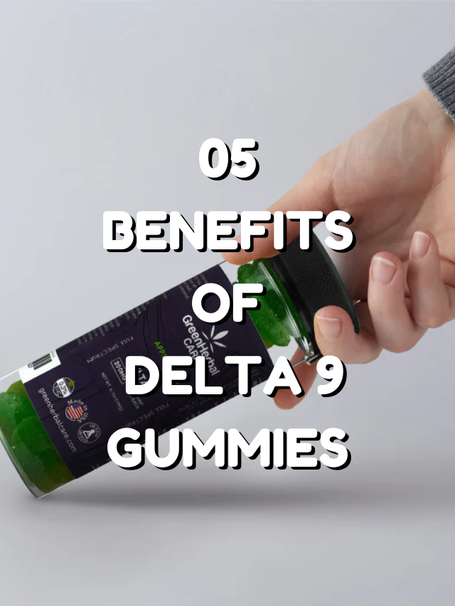 5 benefits of delta-9 gummies